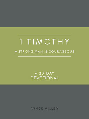 cover image of 1 Timothy: A Strong Man is Courageous